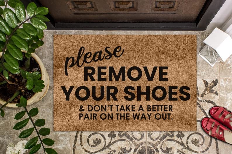 MIAOMANSENSTORE Door mat indoor Please Remove Your Shoes And Don’t Take a Better Pair On The Way Out Doormat, Family Home Doormat Home Decor