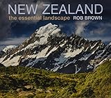 New Zealand: The Essential Landscape