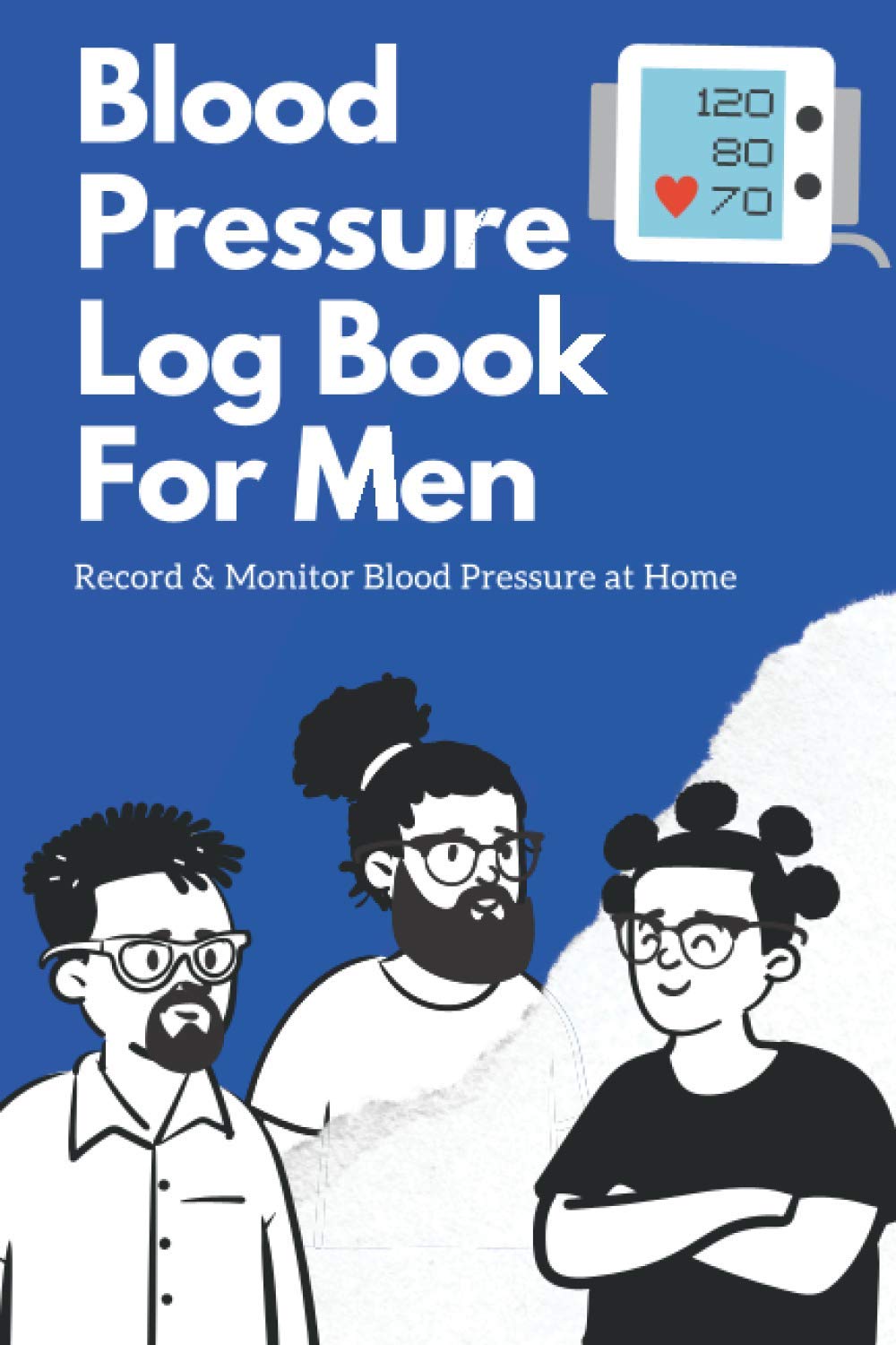 Blood Pressure Log Book For Men: Record & Monitor Blood Pressure at Home