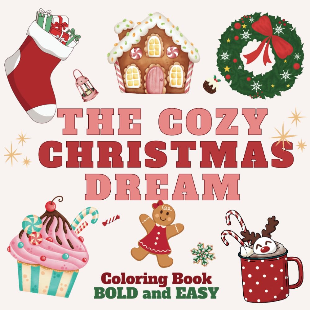 The Cozy Christmas Dream: Coloring Book BOLD and EASY Designs for Kids and Adults