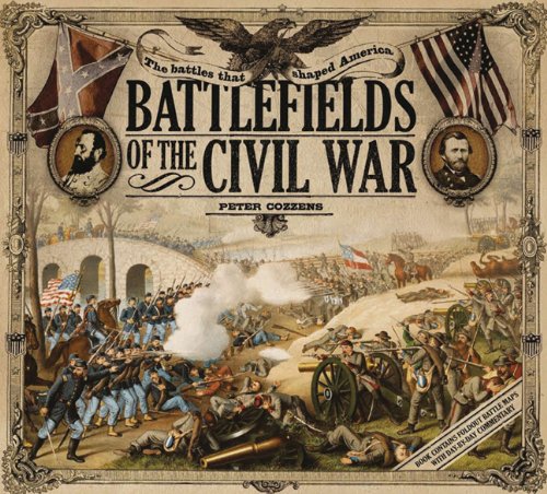 Battlefields Of The Civil War: The Battles That Shaped America