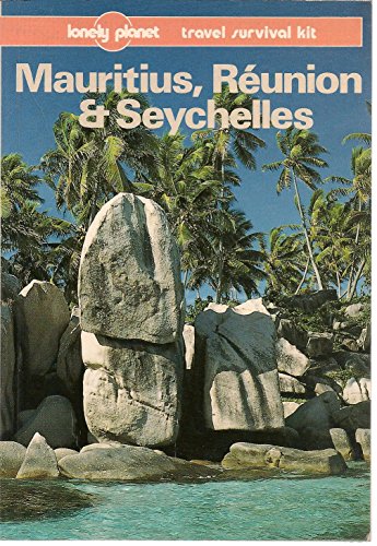Mauritius, Reunion and the Seychelles (Lonely Planet Mauritius, Reunion & Seychelles)