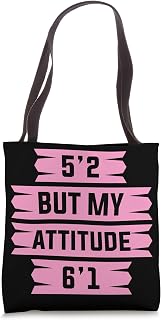Funny Short Stature - 5'2 But My Attitude 6'1 Tote Bag