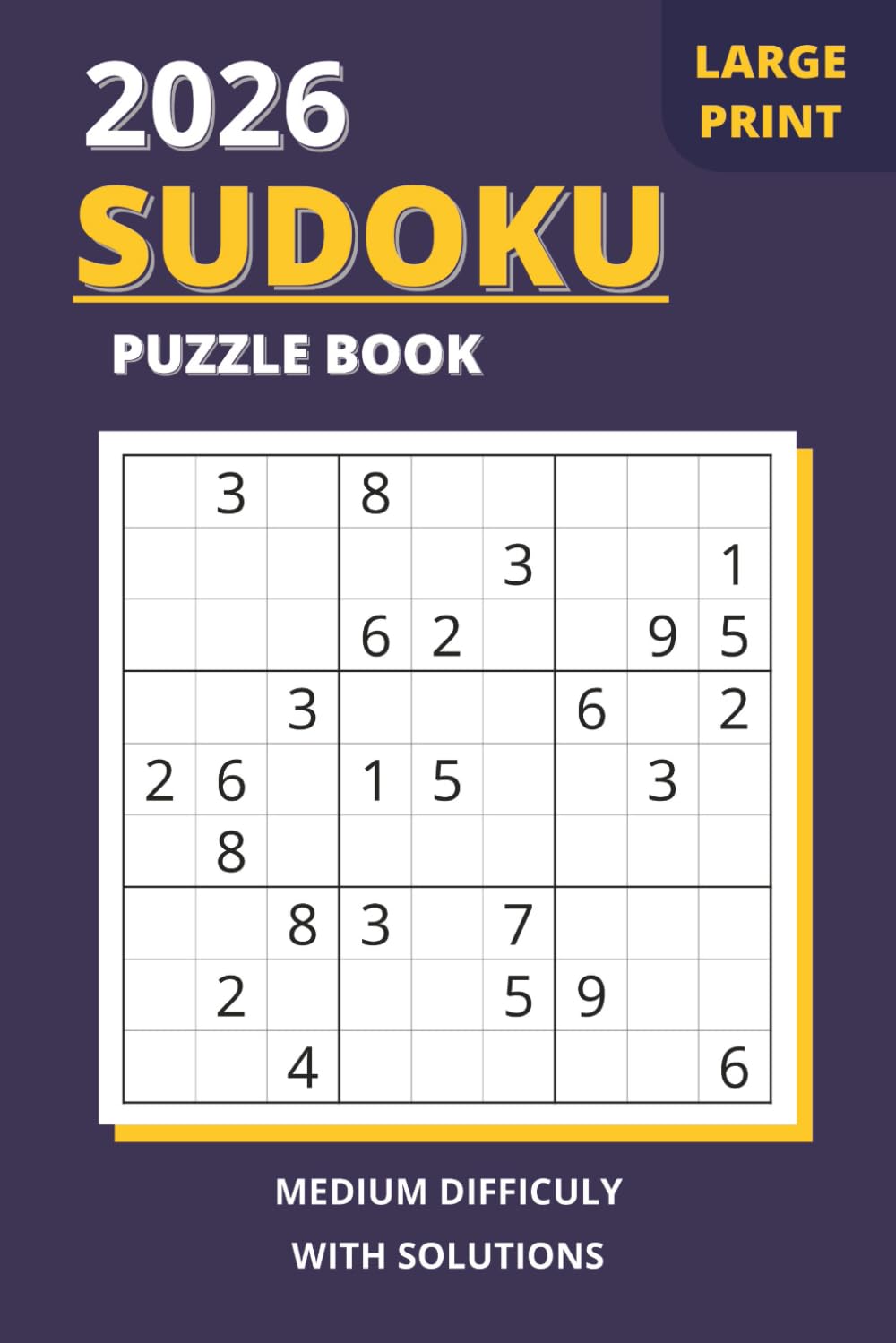 2026 Sudoku Puzzle Book: Sudoku Puzzle Book for Adults | Large Print | Medium Difficulty | 6x9 Inches, 110 Pages | 100+ Puzzles | Solutions Included