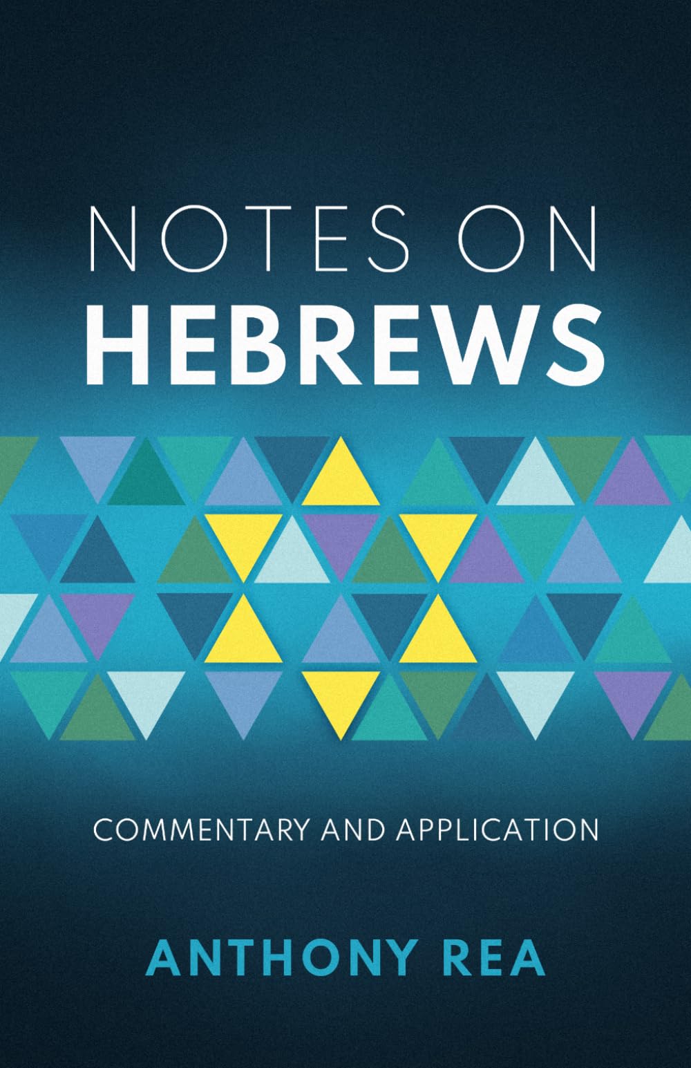 Notes on Hebrews: Commentary and Application