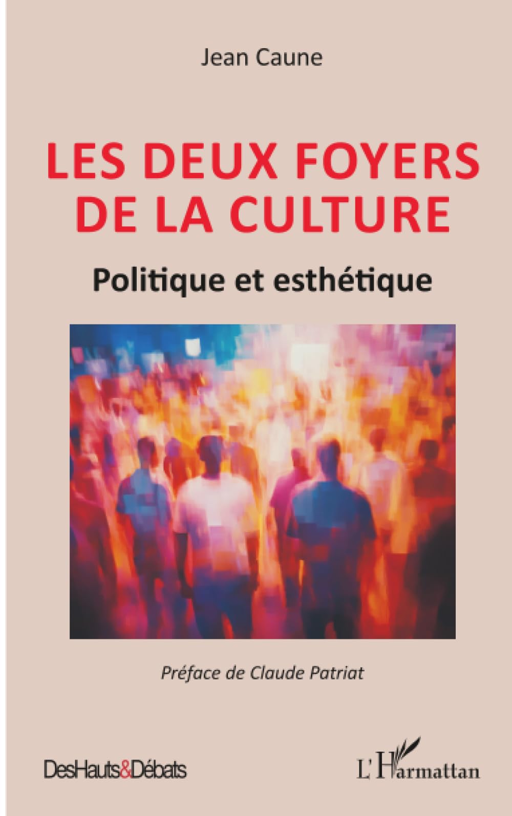 Les deux foyers de la culture: Politique et esthétique