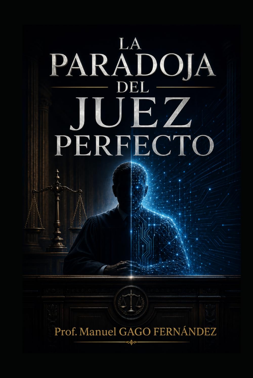 LA PARADOJA DEL JUEZ PERFECTO (CIVILIZACIÓN ALGORÍTMICA)