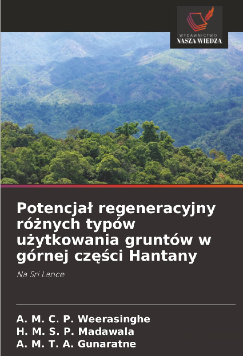 Potencjal regeneracyjny różnych typów użytkowania gruntów w górnej części Hantany: Na Sri Lance