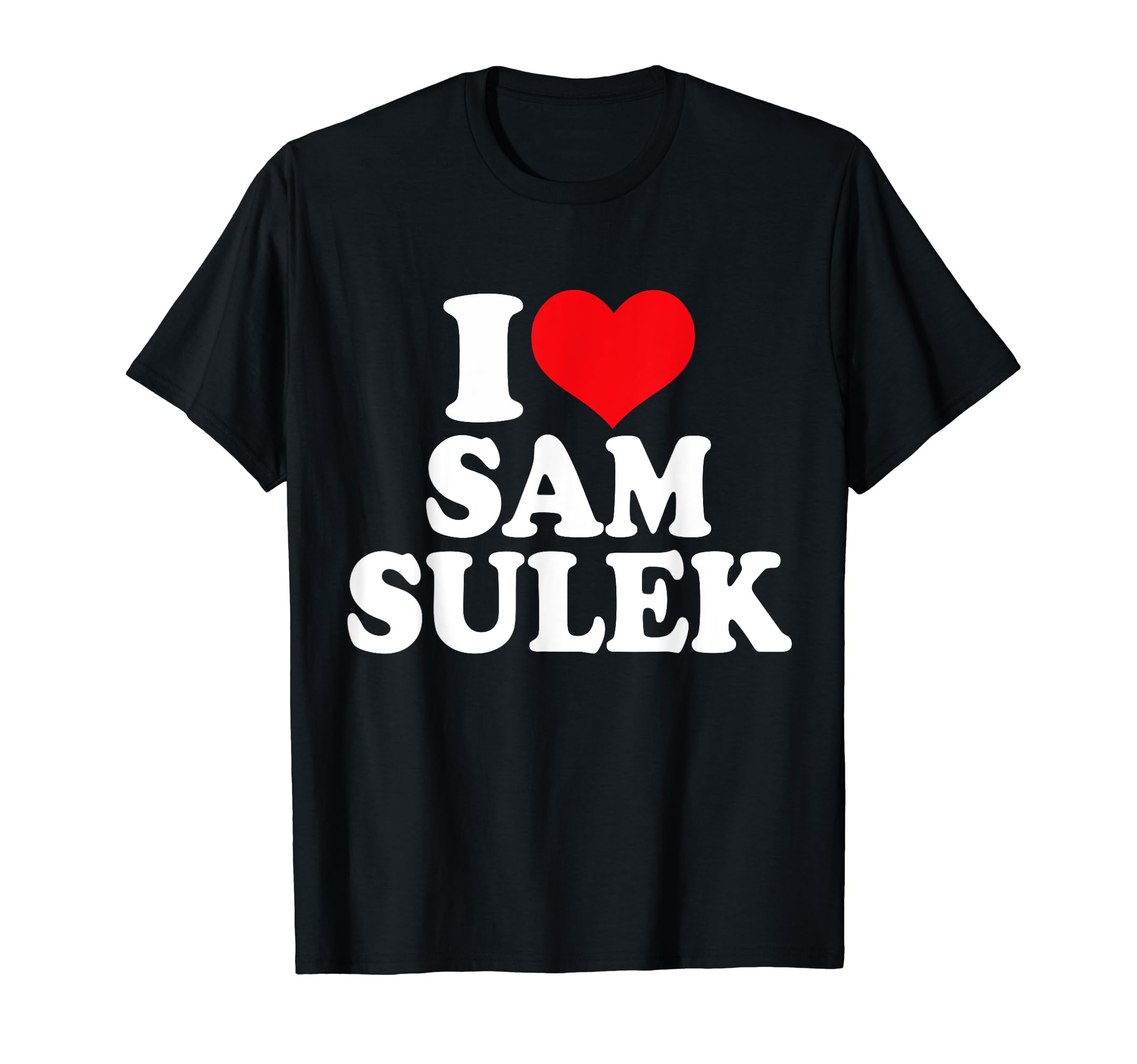 I Love My Sam Sulek, I Heart Sam Sulek T-Shirt