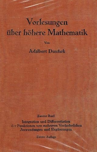 Vorlesungen über höhere Mathematik - Band 2: Integration und Differentiation der Funktionen von mehreren Veränderlichen. Lineare Algebra. Tensorfelder. Differentialgeometrie.