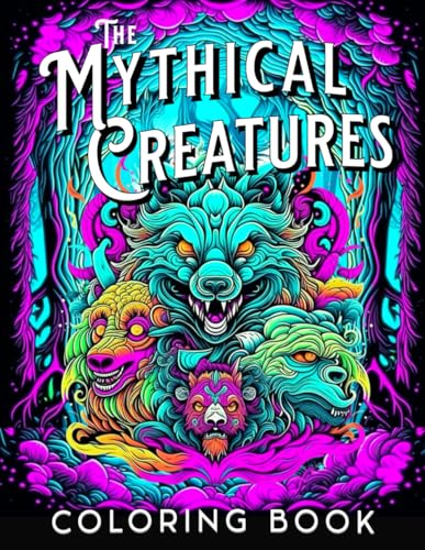 The Mythical Creatures Coloring: Mystical Animals Color Pages for Adults