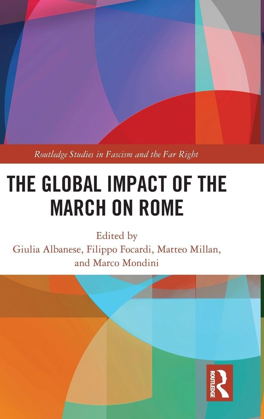 The Global Impact of the March on Rome (Routledge Studies in Fascism and the Far Right)