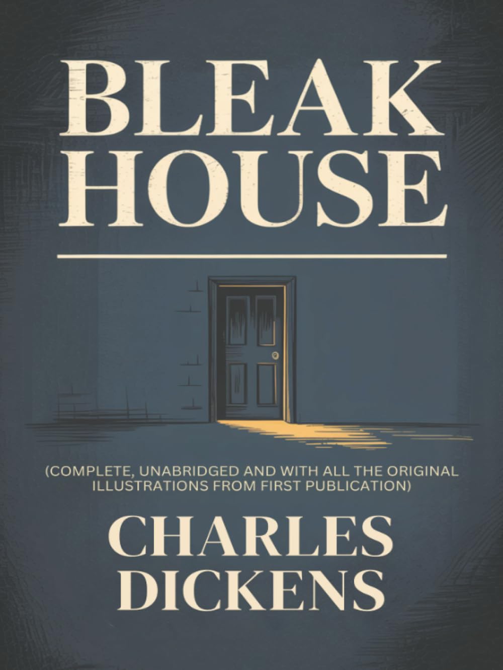 BLEAK HOUSE (complete, unabridged and with all the original illustrations from first publication)