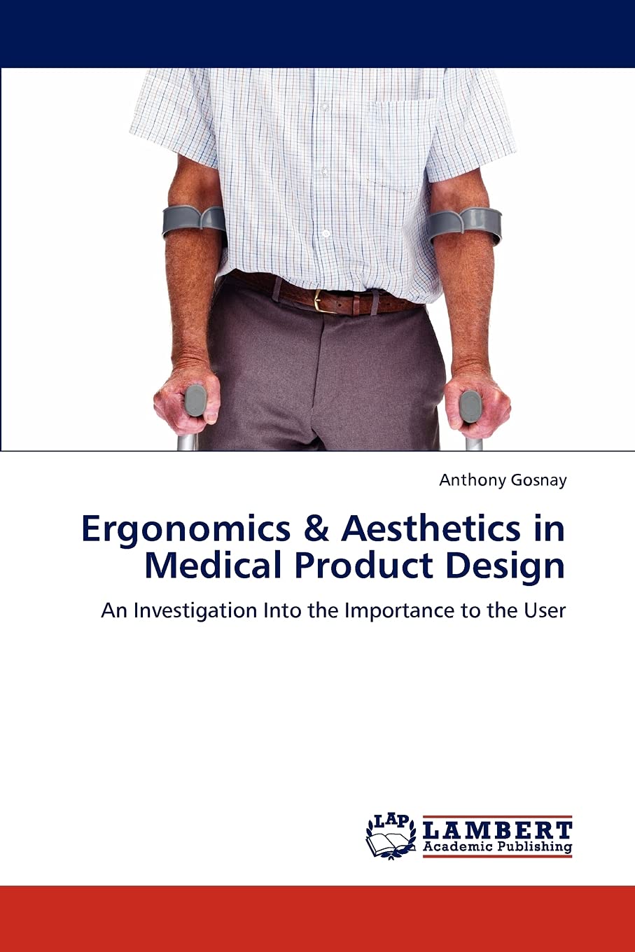Ergonomics & Aesthetics in Medical Product Design: An Investigation Into the Importance to the User