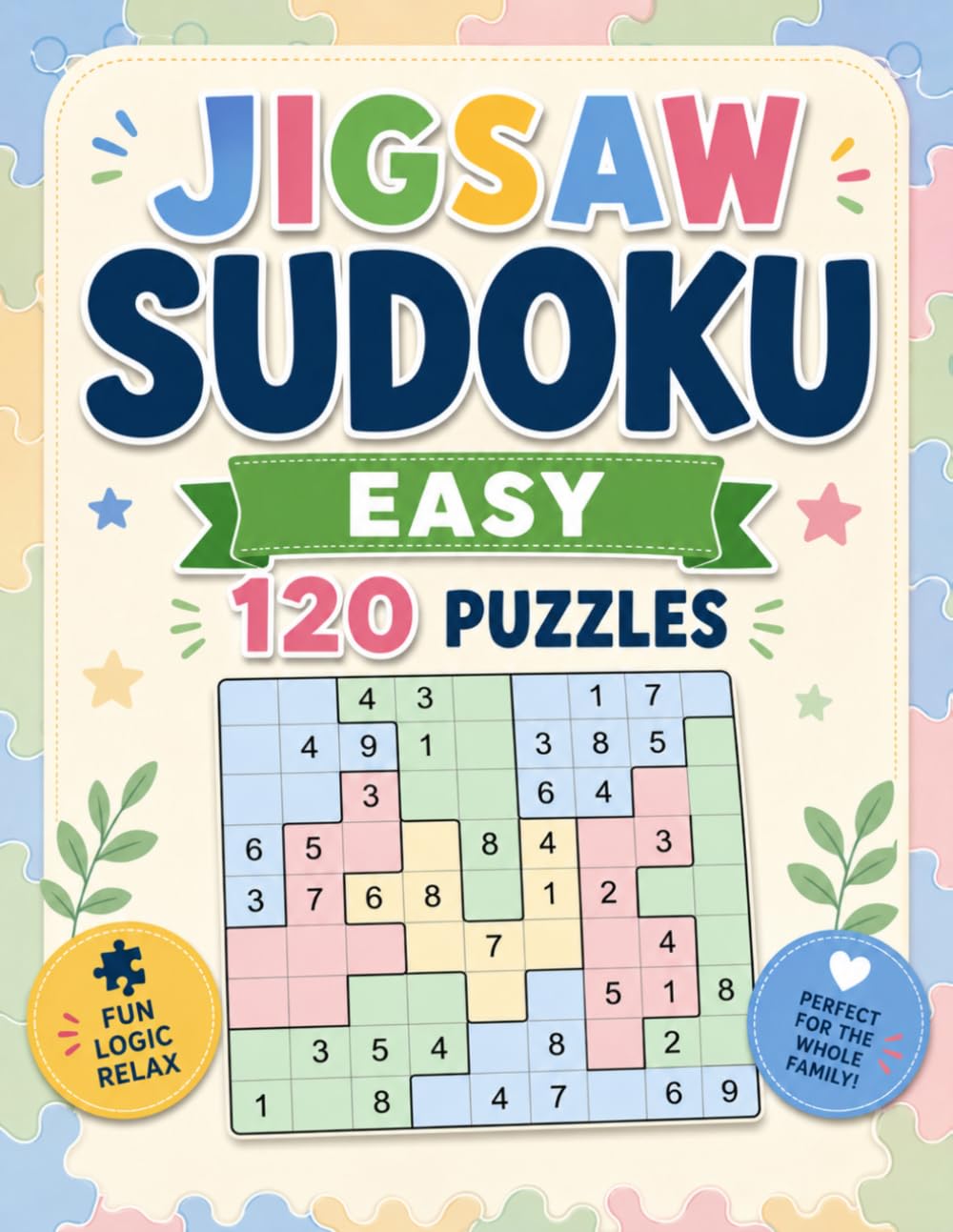 Easy Jigsaw Sudoku: 120 Irregular Puzzles with Solutions (Jigsaw Sudoku Puzzle Books)
