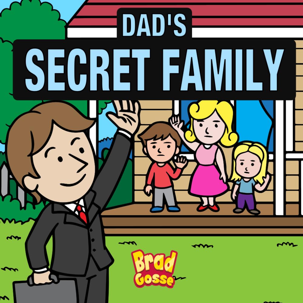 Dad's Secret Family (Rejected Children's Books (Funny Books For Adults))