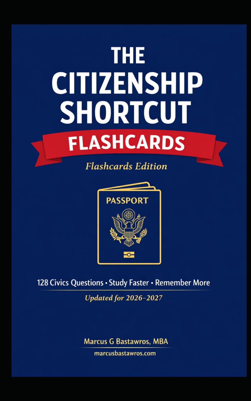 The Citizenship Shortcut Flash Cards: Study Faster. Remember More (The Immigrant Advancement Series)