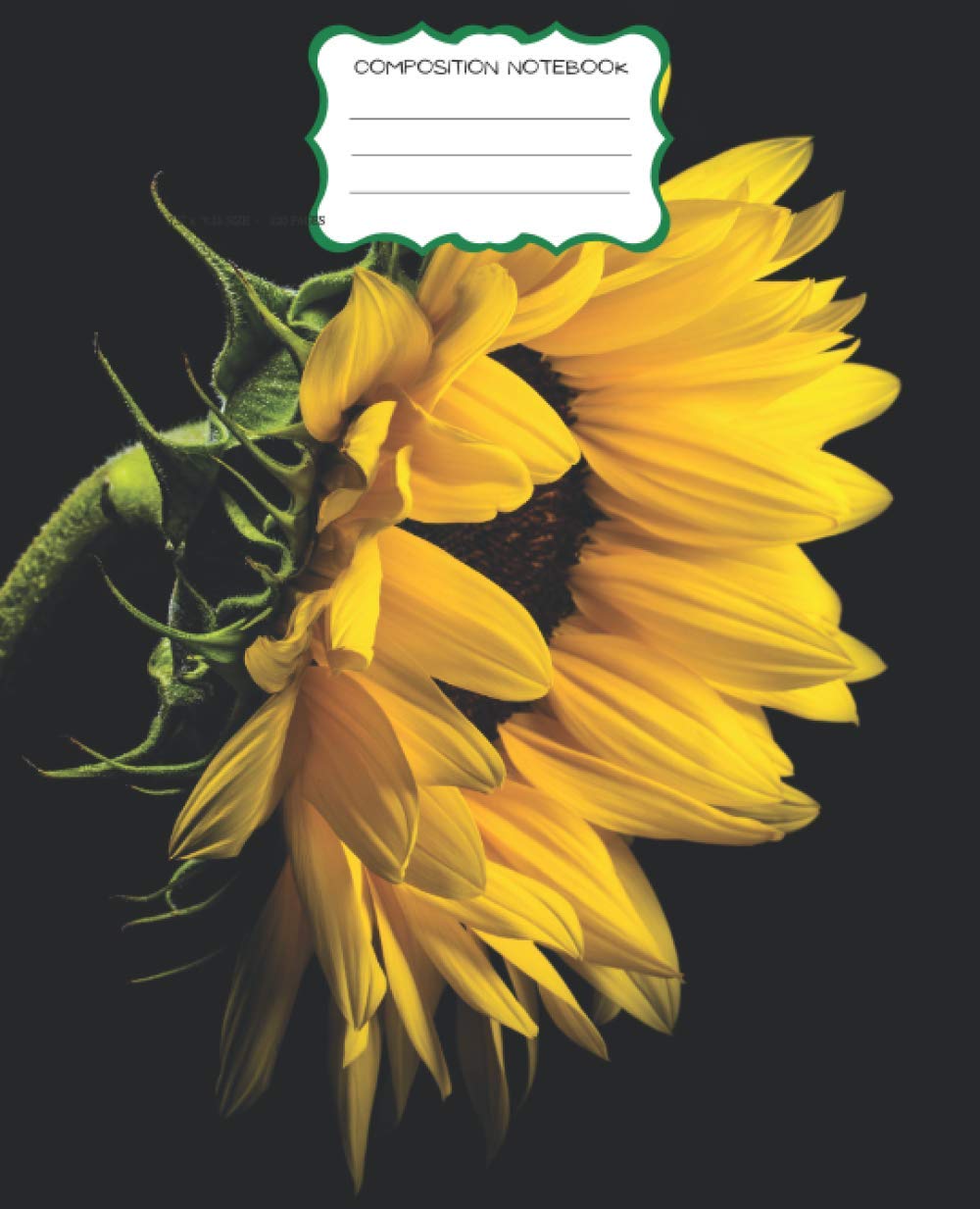 Sunflower Composition Notebook College Ruled: Elegant Journal Notebook Blank Lined Paper Perfect size 7.5" x 9.25" inches 120 Pages - Back to School ... Boys, Kids, Adults, Teens... Wide Ruled.