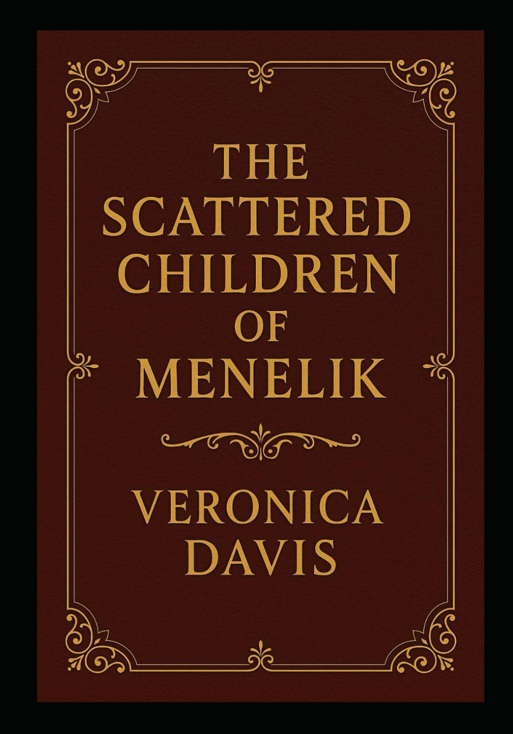 THE SCATTERED CHILDREN OF MENELIK BLOODLINE: FROM THE SOLOMONIC DYNASTY TO HAILE SELASSIE