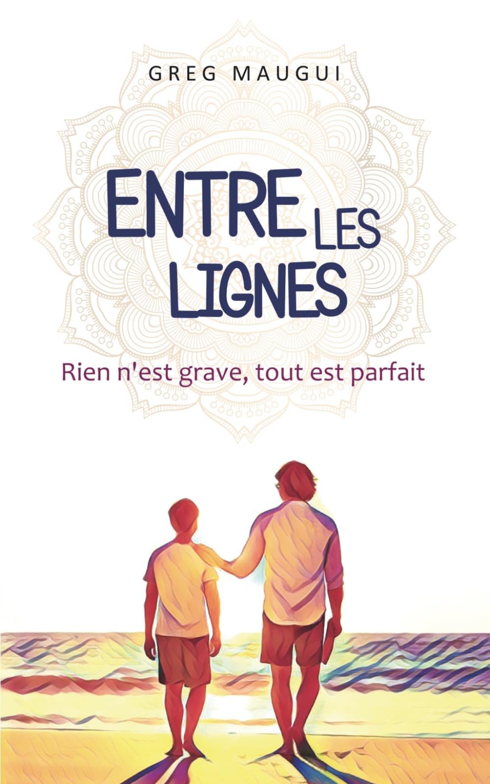 Entre les lignes: Rien n'est grave tout est parfait