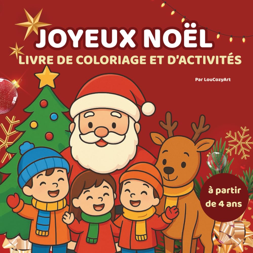 Joyeux Noël – Livre de coloriage et d’activités pour enfants: À partir de 4 ans : dessins de Noël, points à relier, labyrinthes , scènes à colorier (Lou Cozy Kids)
