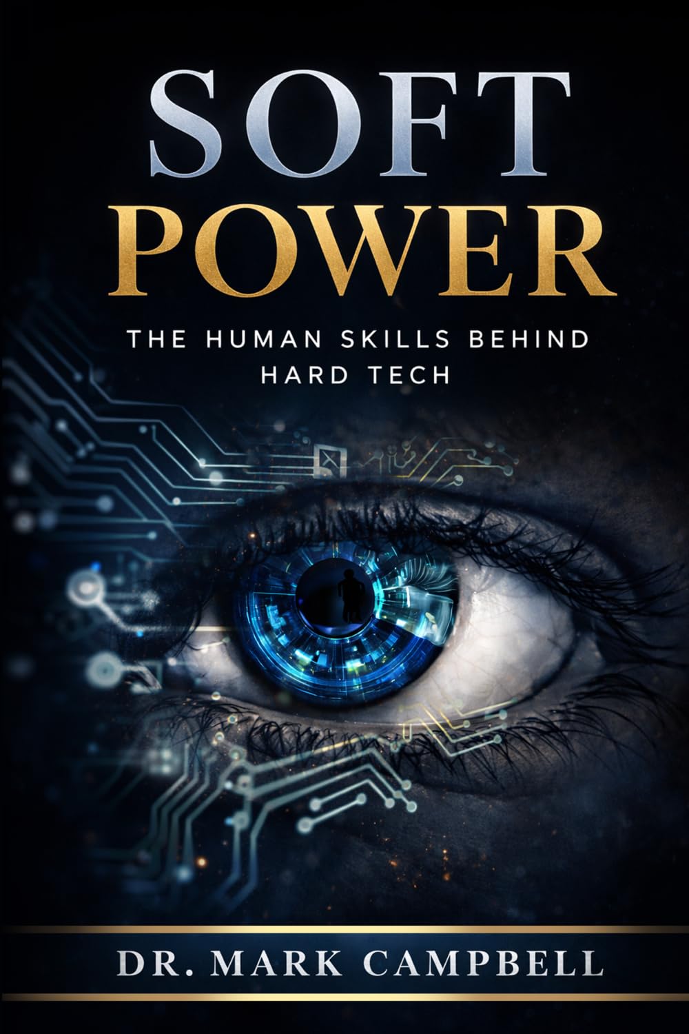 SOFT POWER: The Human Skills Behind Hard Tech