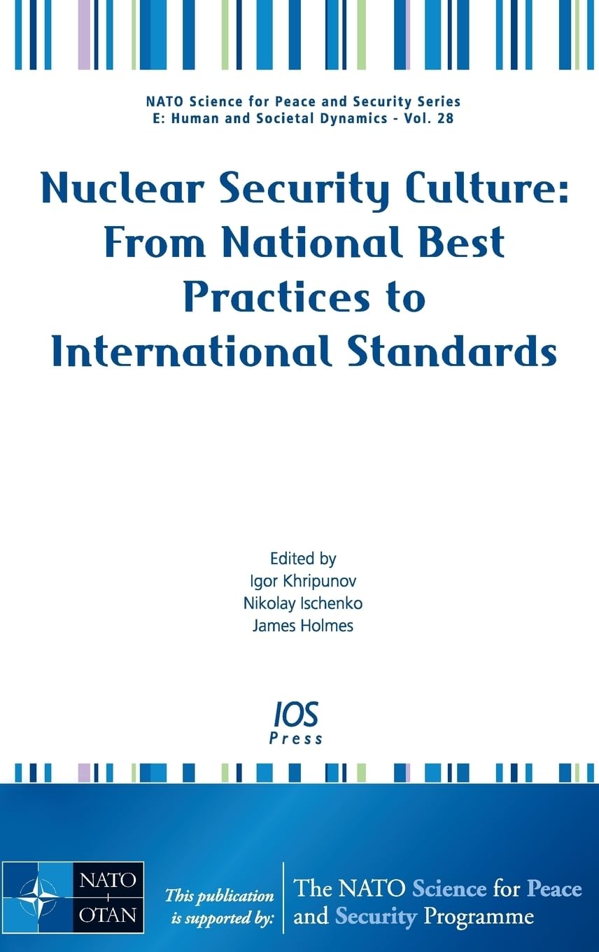 Buy Nuclear Security Culture: From National Best Practices to International Standards: v. 28 (NATO Science for Peace and Security Series E: Human and Societal Dynamics) — BookShops.in