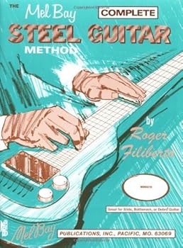 Unknown Binding Mel Bay Complete Steel Guitar Method Paperback June 20, 1988 Book
