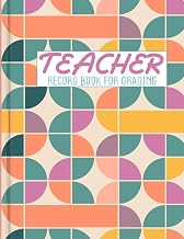 Teacher Record Book For Grading: A simple grade tracker for teachers to record student grades, a class record book, and a gradebook for homeschooling