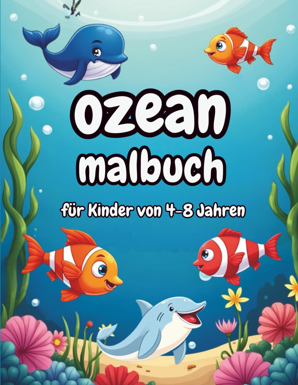 ozean malbuch für Kinder von 4-8 Jahren: 53 einfache und süße Meeresmotive zum Ausmalen für kreative Kinder