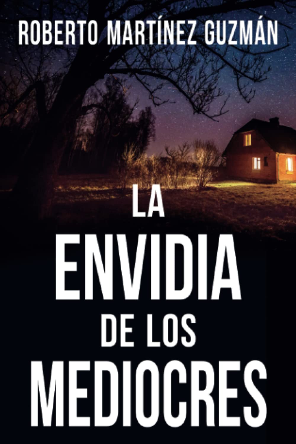 LA ENVIDIA DE LOS MEDIOCRES (Tan adictiva que la querrás acabar en una sola noche) (Spanish Edition)