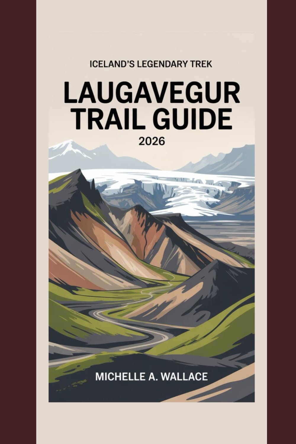 Laugavegur Trail Guide 2026: Iceland's legendary trek