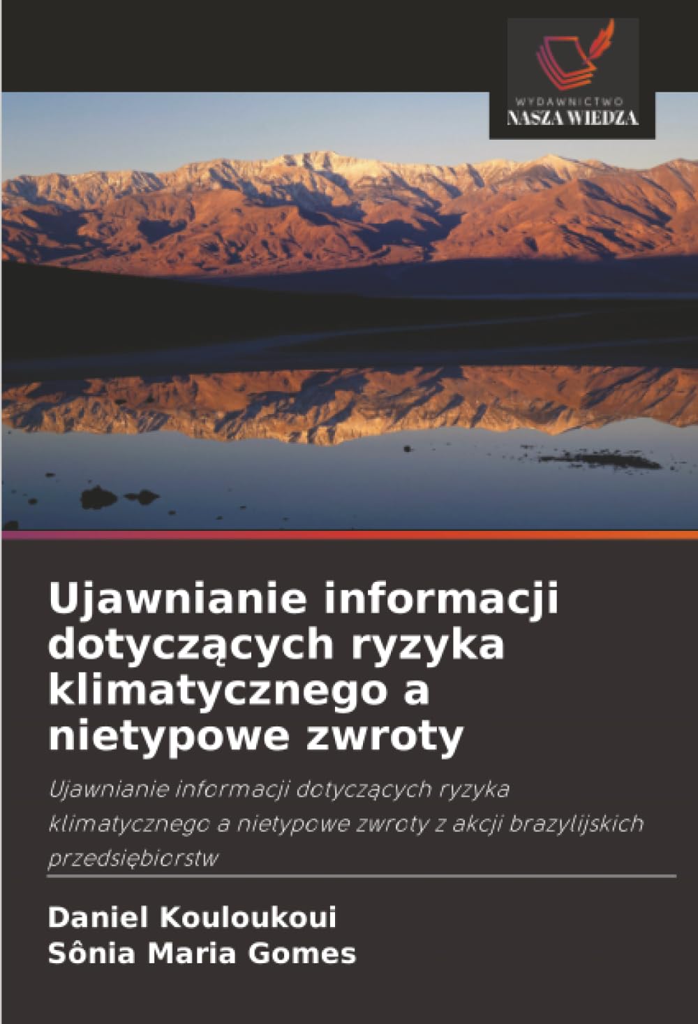 Ujawnianie informacji dotyczących ryzyka klimatycznego a nietypowe zwroty: Ujawnianie informacji dotycz¿cych ryzyka klimatycznego a nietypowe zwroty z akcji brazylijskich przedsi¿biorstw
