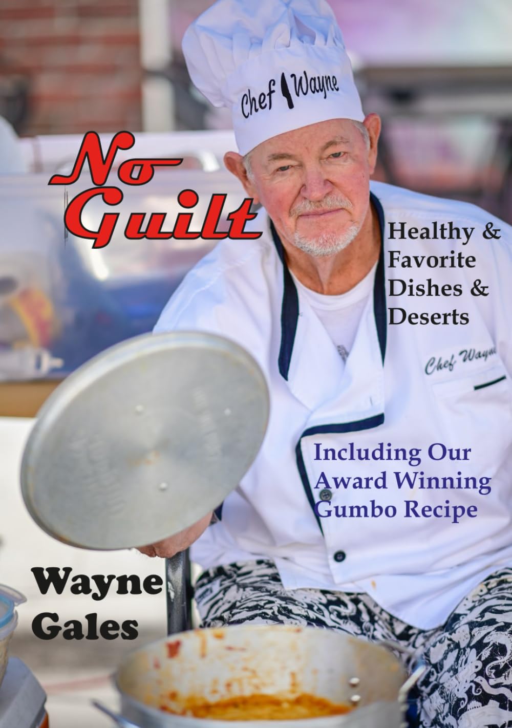 No Guilt: Healthy and Favorite Dishes and Deserts