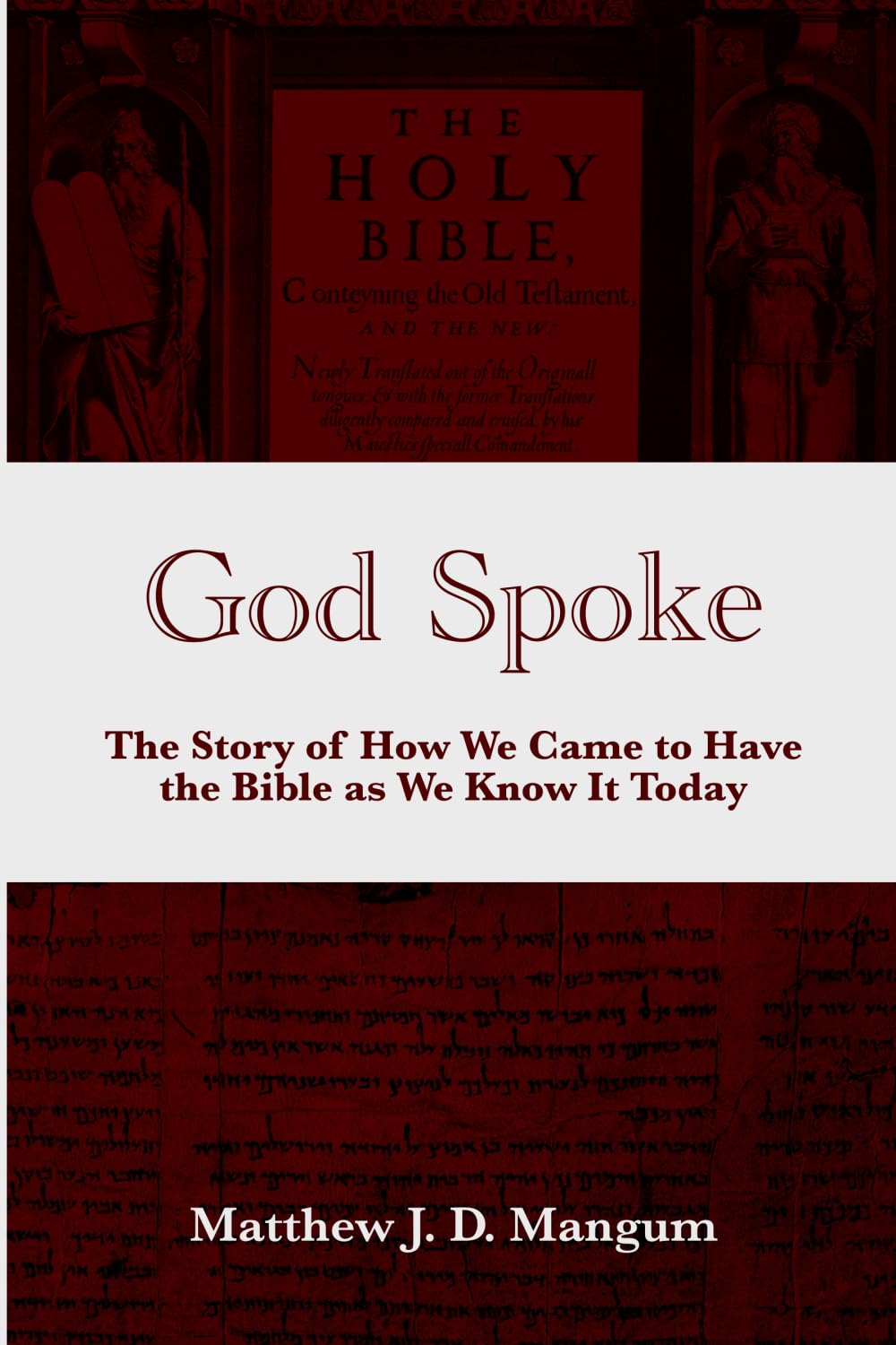 God Spoke: The Story of How We Came to Have the Bible as We Know It Today