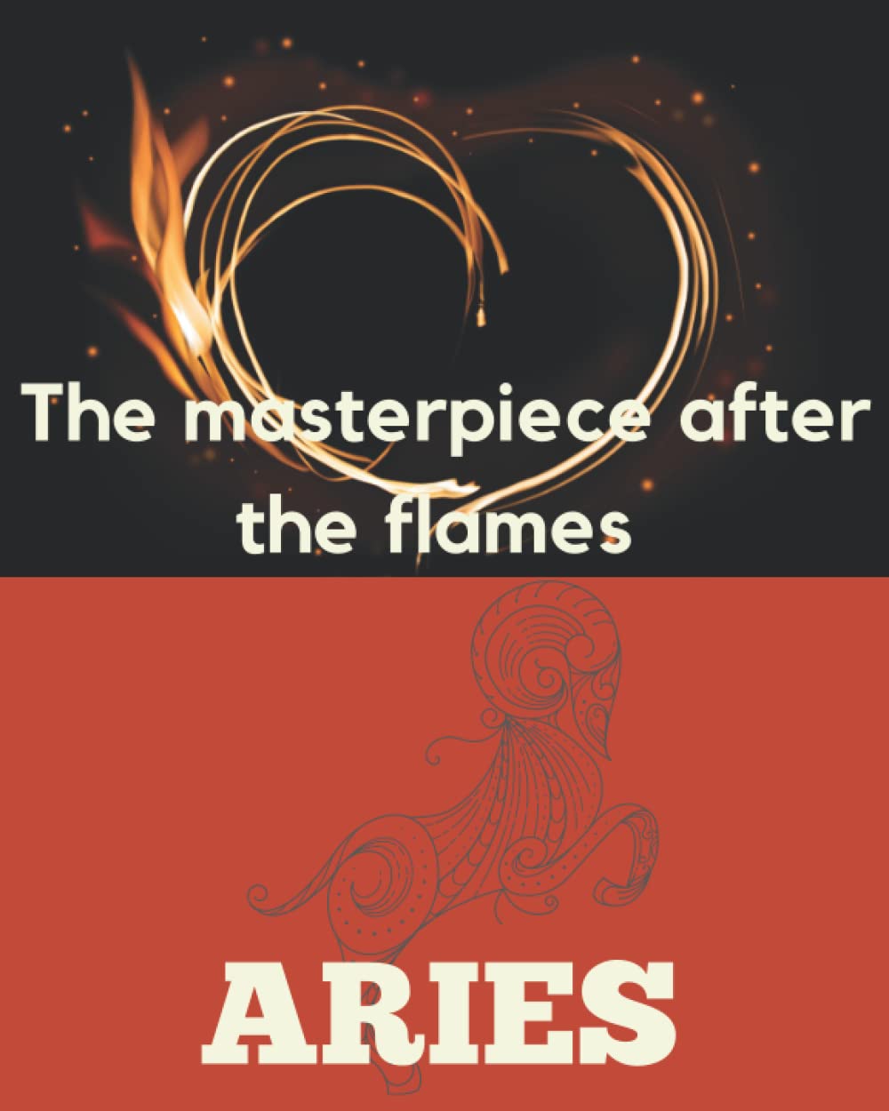 ARIES The Master Piece After the Flames