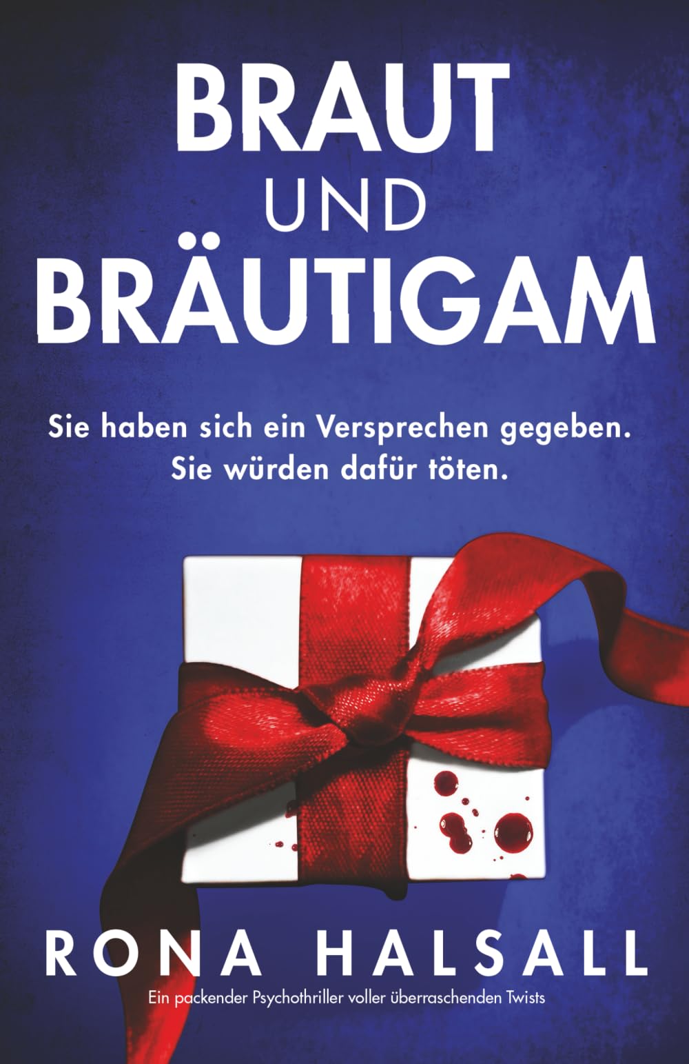 Braut und Bräutigam: Ein packender Psychothriller voller überraschenden Twists