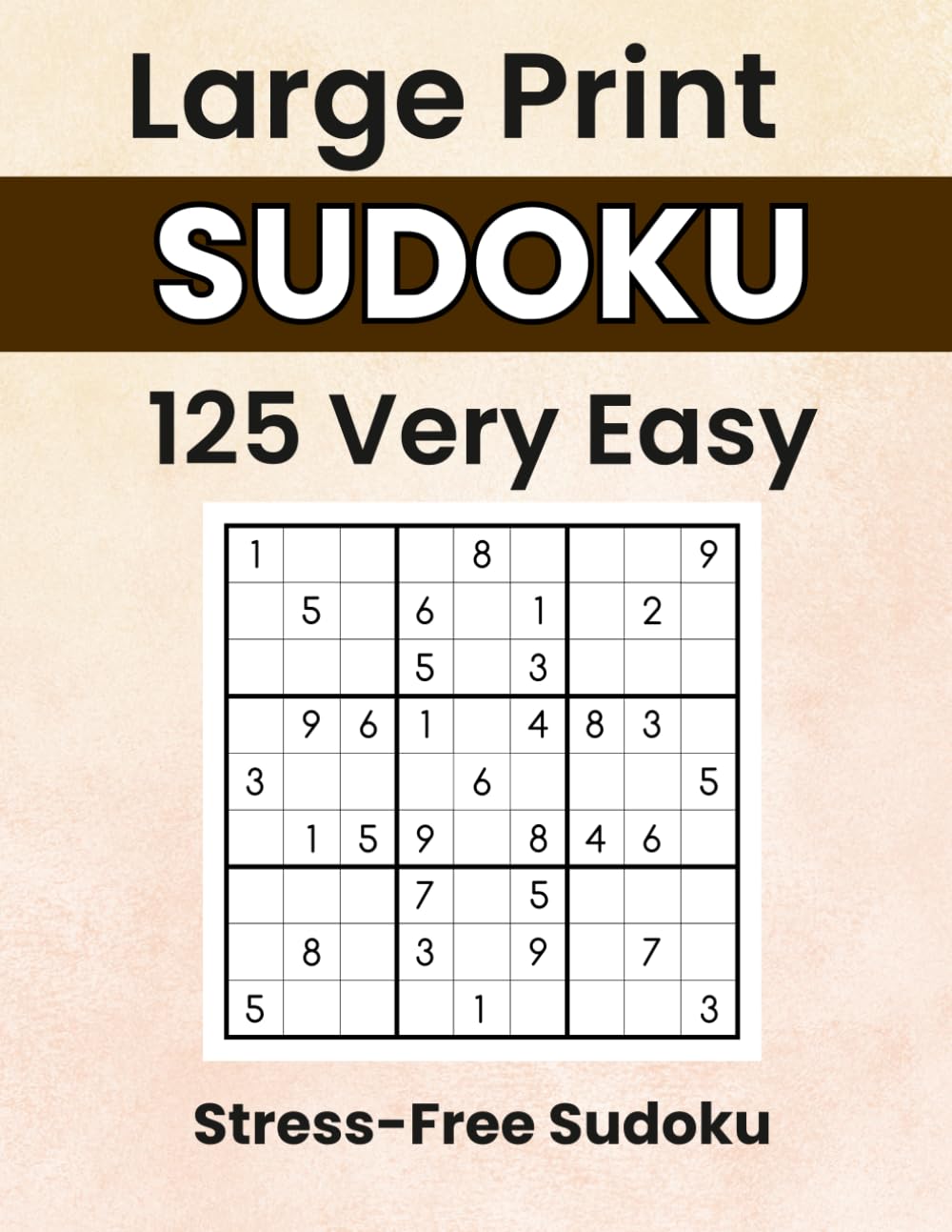 Stress-Free Sudoku: Sudoku with a Smile: Large Print Very Easy Puzzles with Calming Prompts | 125 One-Per-Page Puzzles for Seniors and Beginners