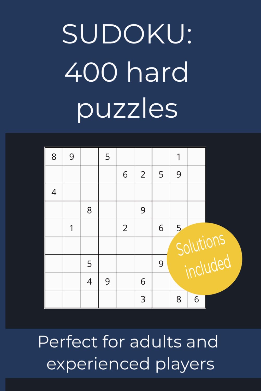 Sudoku Hard – 400 Puzzles: Advanced Logic Challenges with Complete Solutions for Adults