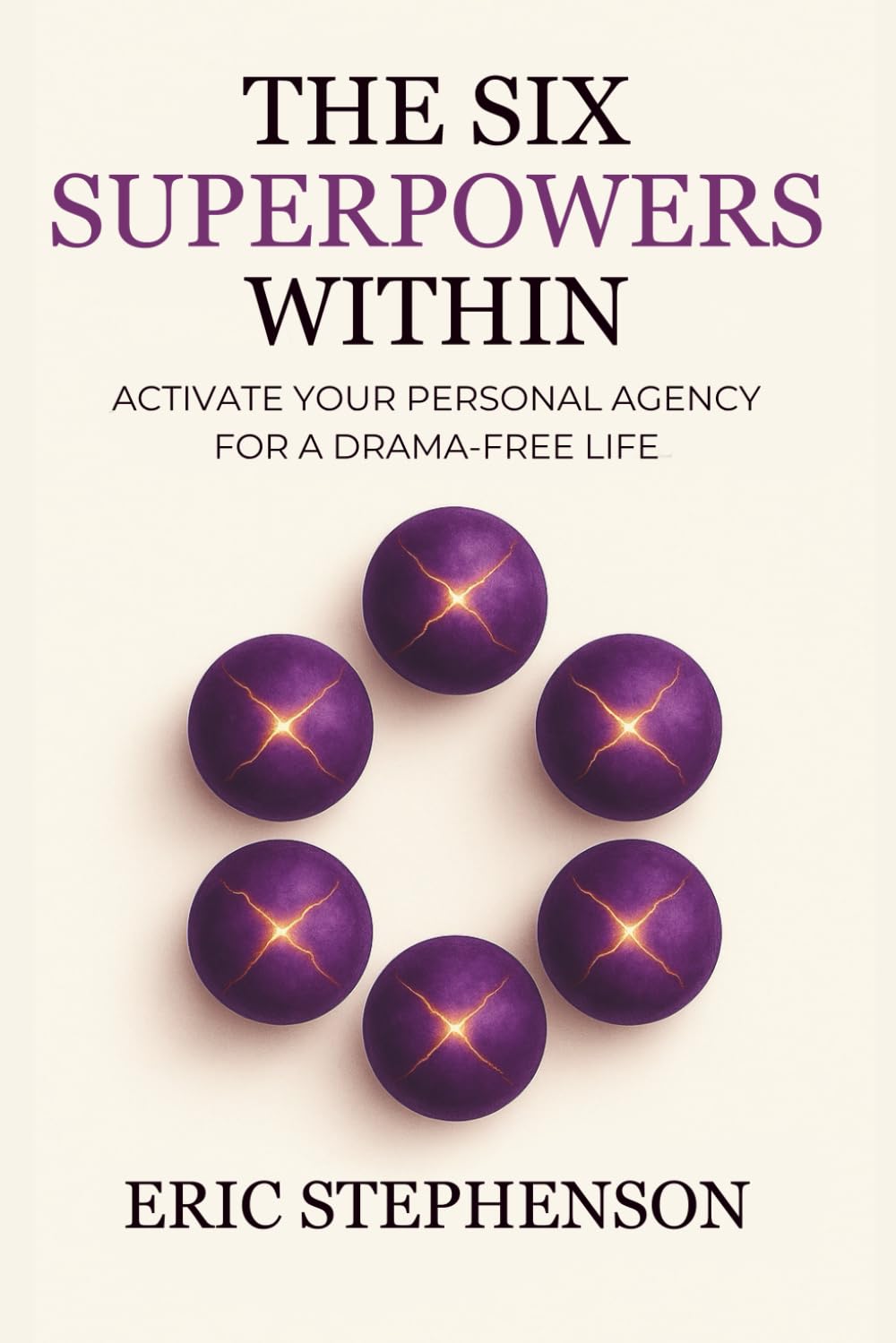 The Six Superpowers Within: Activate Your Personal Agency for a Drama-Free Life      Paperback – December 15, 2025