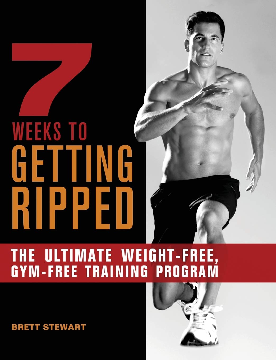 7 Weeks to Getting Ripped: The Ultimate Weight-Free, Gym-Free Training Program : Stewart, Brett: Amazon.de: Bücher 7 weeks to getting ripped: the ultimate weight-free, gym-free training program : stewart, brett: amazon.de: bücher
