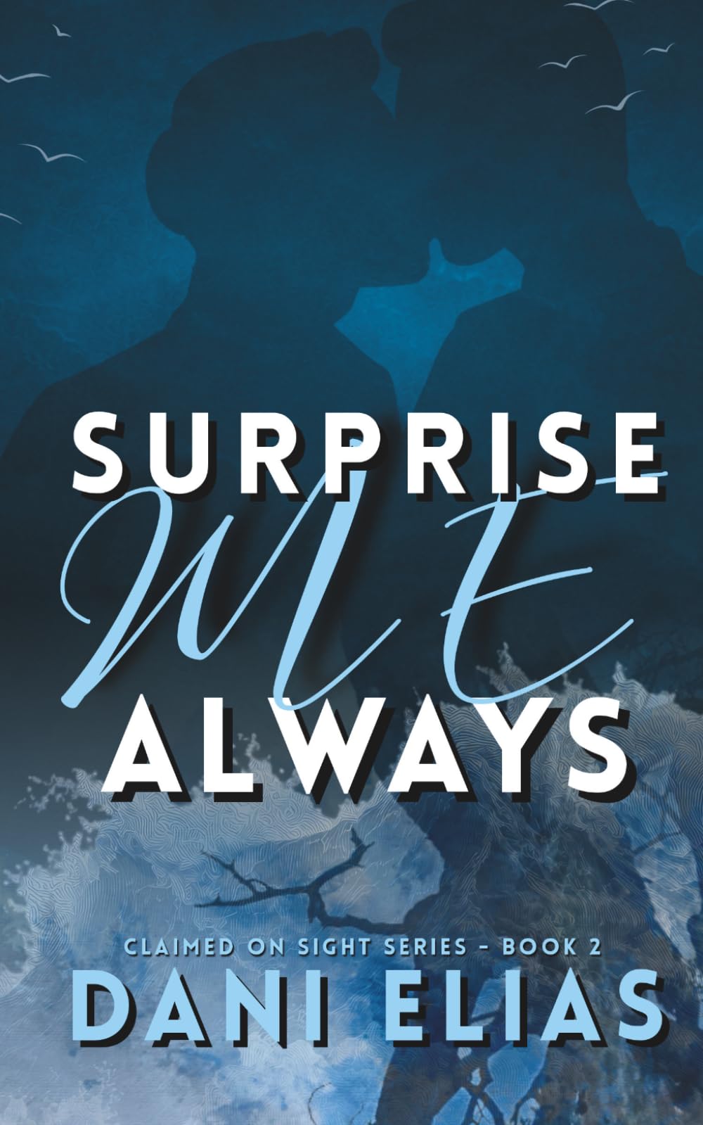 Surprise Me Always (Claimed on Sight)
