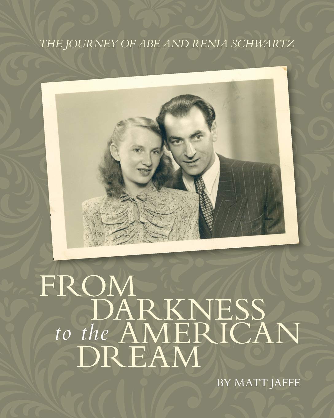 The Journey of Abe and Renia Schwartz: From Darkness to the American Dream