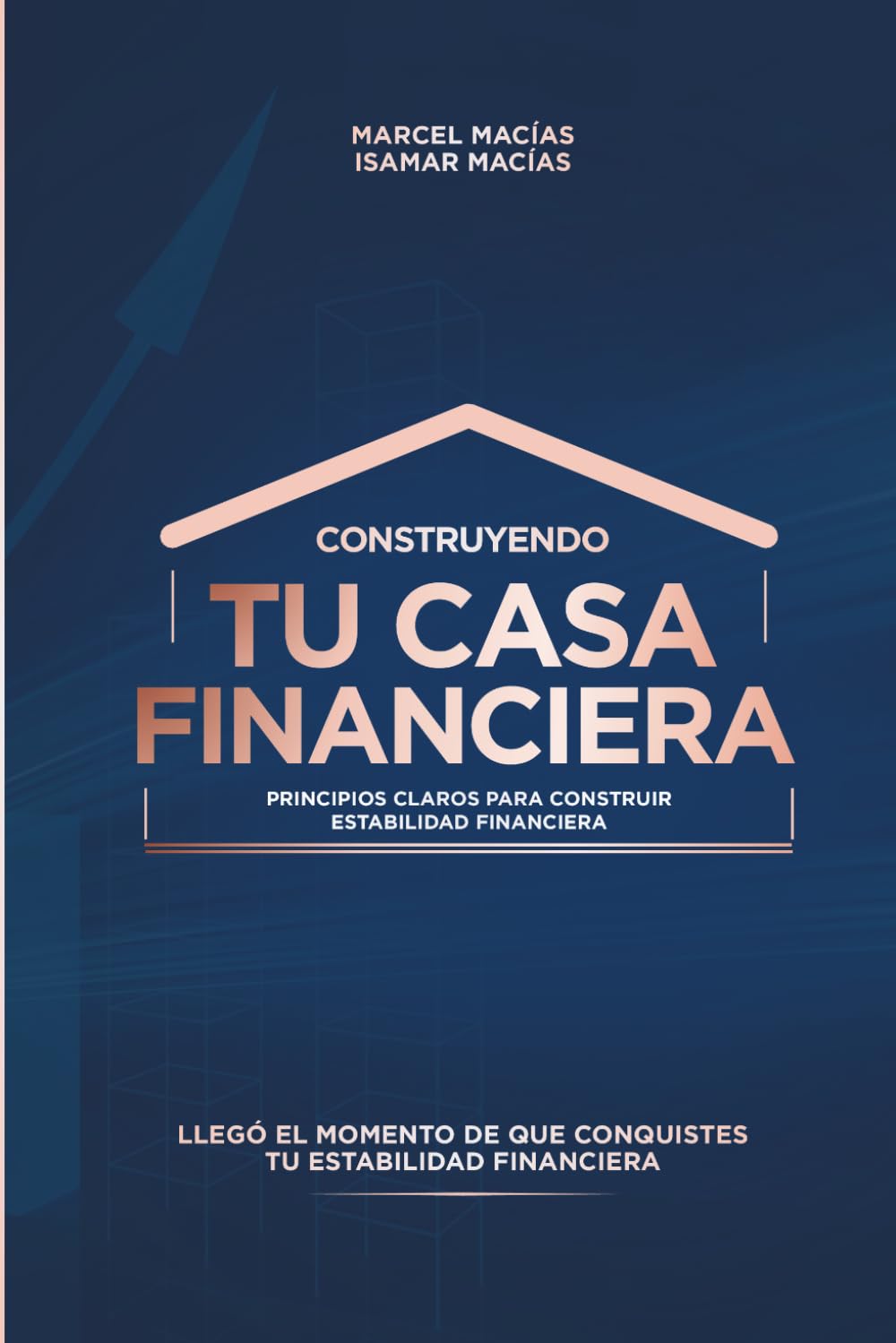 Construyendo Tu Casa Financiera: Principios Claros para Construir Estabilidad Financiera