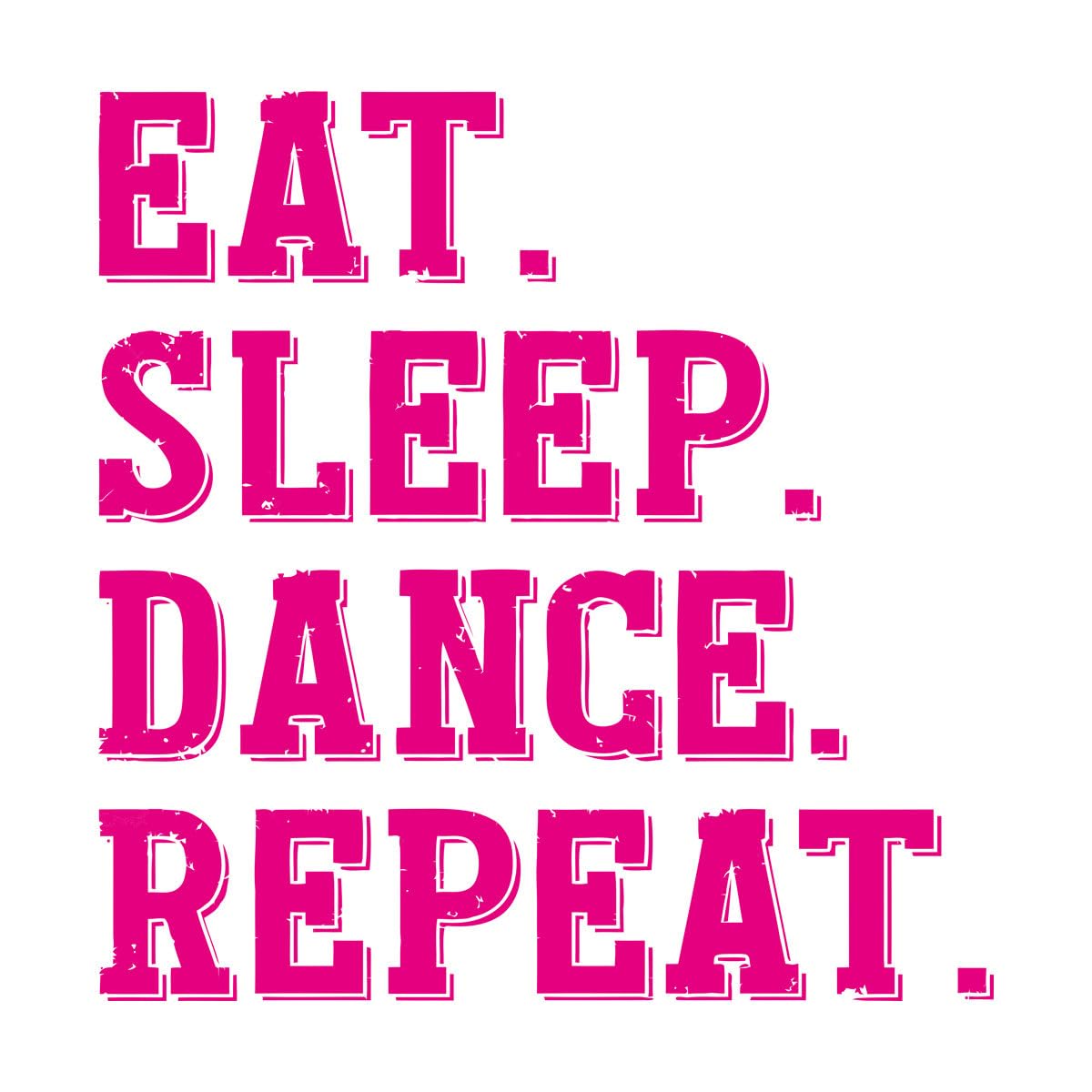 Vinyl Wall Stickers eat Sleep Dance Repeat 54.6x55.5cm Removable Without Leaving Glue Rosered