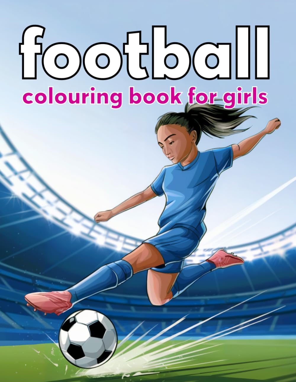Football Colouring Book for Girls. Girls sports themed book for 9-12 years old kids.