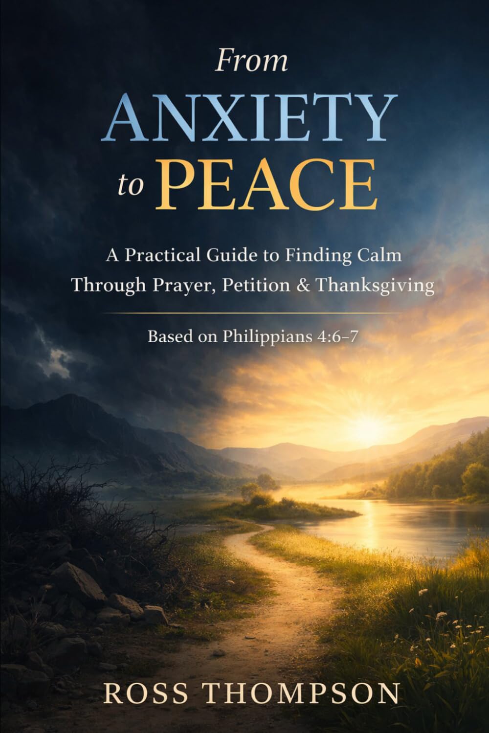 From Anxiety to Peace: A practical guide to finding calm (Faith Living)