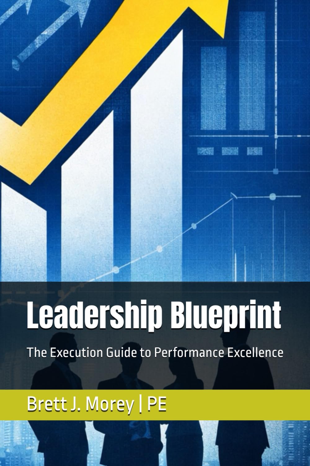 Leadership Blueprint: The Execution Guide to Performance Excellence