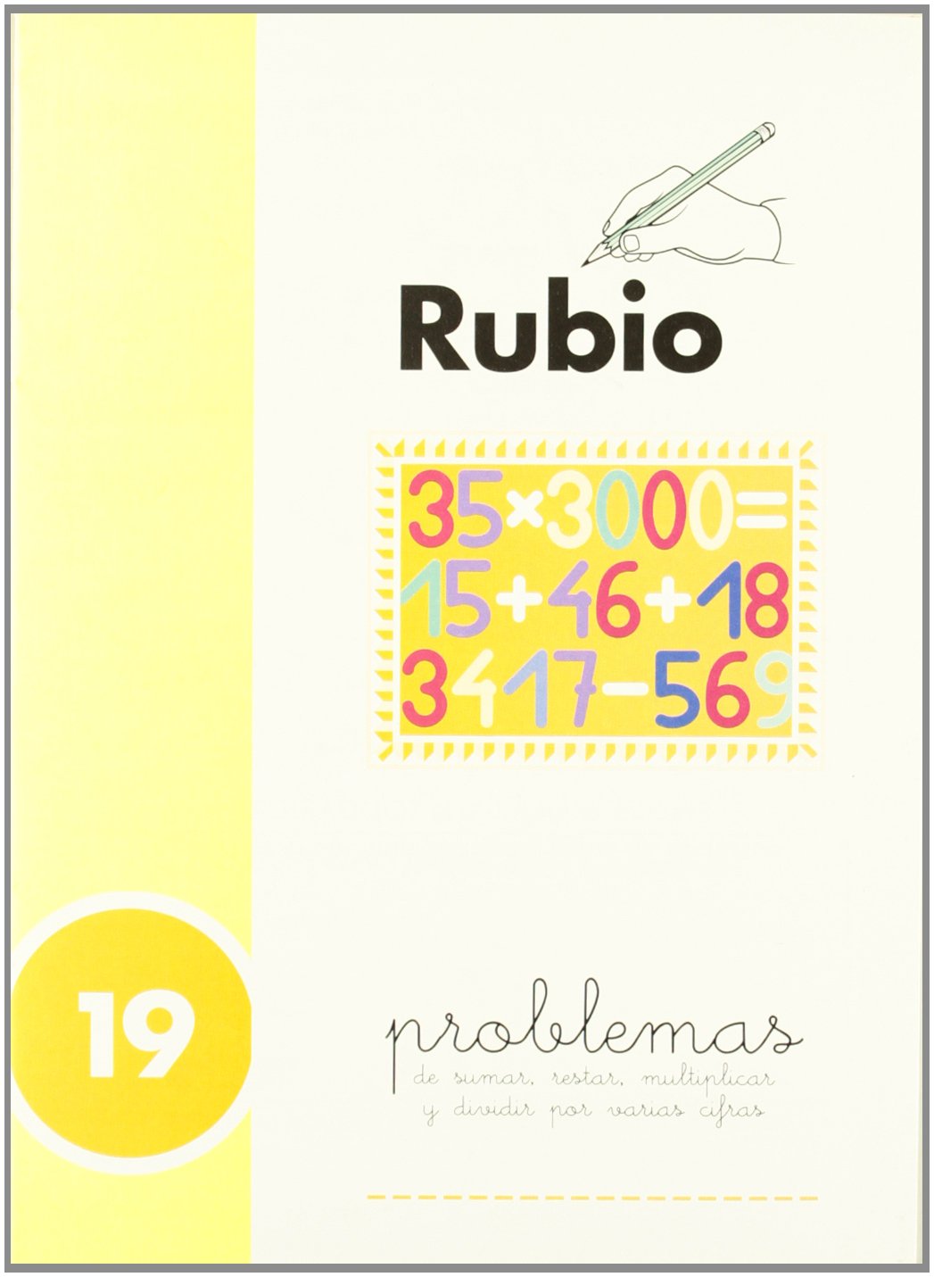 Problemas 19 RUBIO. Sumas, restas, multiplicaciones y divisiones por varias cifras. +11 años