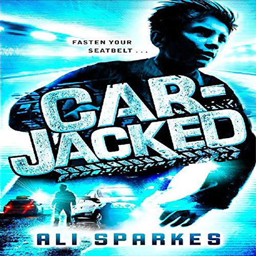 CarJacked (Audible Audio Edition) Ali Sparkes, Ali